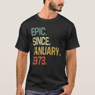 Vintage Epic Since January 1973 Men Women   50 Yea T-Shirt