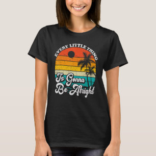 Vintage Every Little Thing Is Gonna Be Alright Bea T-Shirt