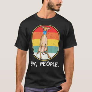 Vintage Ew People Italian Greyhound Dog Wearing Fa T-Shirt