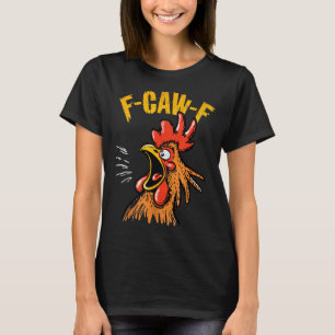 Vintage F-caw-f Chicken F-caw-f Funny Chicken Roos T-Shirt