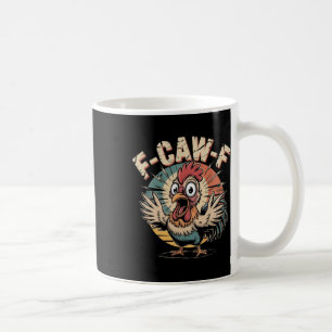 Vintage F-caw-f Funny Chicken Shirt Humour Quote R Coffee Mug