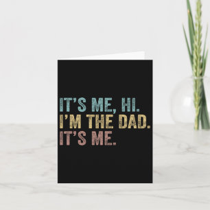 Vintage Fathers Day Its Me Hi I&#; m The Dad It&#; Card