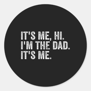 Vintage Fathers Day Its Me Hi I'm The Dad It's Me Classic Round Sticker