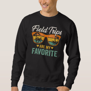 Vintage Field Trips Are My Favourite School Field Sweatshirt