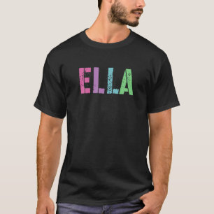 Vintage First Name ELLA Girl Rock Star Sister Mum T-Shirt