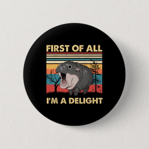 Vintage First Of All I'm A Delight Moo Deng Ba  6 Cm Round Badge