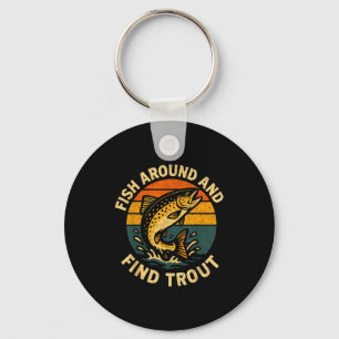 Vintage Fish Around And Find Trout Fisherman Fishi Key Ring