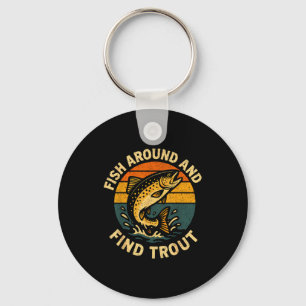 Vintage Fish Around And Find Trout Fisherman Fishi Key Ring