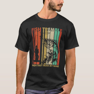 Vintage Fish Tremble When They Hear My Name Retro  T-Shirt