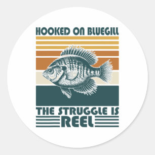 Vintage Fisherman Hooked On Bluegill The Struggle Classic Round Sticker