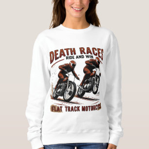 Vintage Flat Track Motorcycle Racing – Death Races Sweatshirt