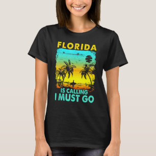 Vintage Florida Is Calling I Must Go Beach Vacatio T-Shirt