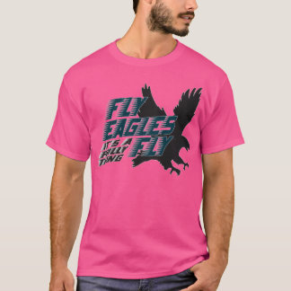 Vintage Fly Eagles Fly Its A Philly Football T-Shirt