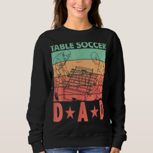 Vintage Foosball Player Table Soccer Dad Sweatshirt