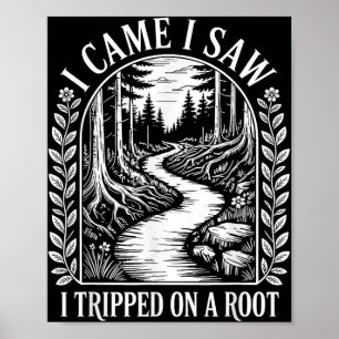 Vintage Forest I Came I Saw I Tripped On A Root Hi Poster