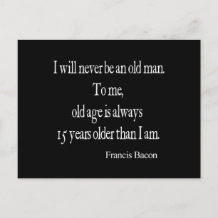 Vintage Francis Bacon Never Be Old Age Quote Postcard