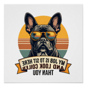 Vintage French Bulldog Sunglasses My Job Is To Sit Poster