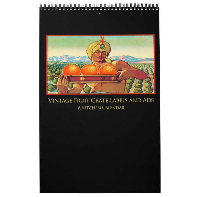 Vintage Fruit Crate Labels and Ads Calendar (Cover)