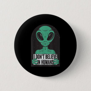 Vintage funny alien ufo design - don't believe in 6 cm round badge