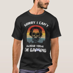 Vintage Funny Gamer, Sorry I Can't Hear You I'm Ga T-Shirt