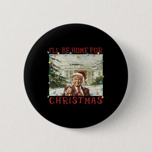 Vintage Funny Humourous Trump I’ll Be Home For Chr 6 Cm Round Badge
