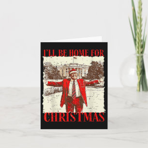 Vintage Funny Humourous Trump I’ll Be Home For Chr Card