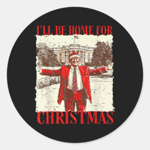 Vintage Funny Humourous Trump I’ll Be Home For Chr Classic Round Sticker