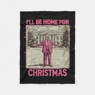 Vintage Funny Humourous Trump I’ll Be Home For Chr Fleece Blanket