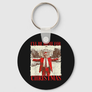 Vintage Funny Humourous Trump I’ll Be Home For Chr Key Ring