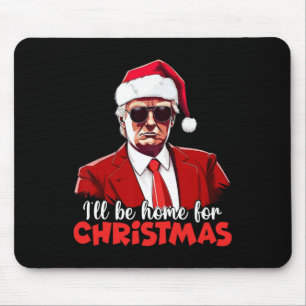 Vintage Funny Humourous Trump I’ll Be Home For Chr Mouse Pad