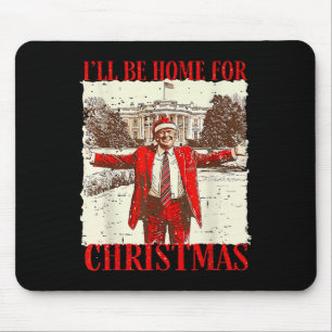 Vintage Funny Humourous Trump I’ll Be Home For Chr Mouse Pad