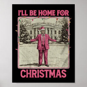 Vintage Funny Humourous Trump I’ll Be Home For Chr Poster