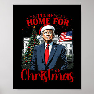 Vintage Funny Humourous Trump I’ll Be Home For Chr Poster