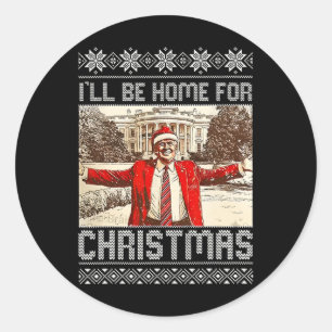 Vintage Funny Humourous Trump I'll Be Home For Chr Classic Round Sticker