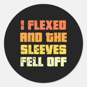 Vintage Funny I Flexed And The Sleeves Fell Off Bo Classic Round Sticker