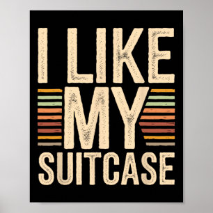 Vintage Funny I Like My Suitcase Trump Meme 2  Poster