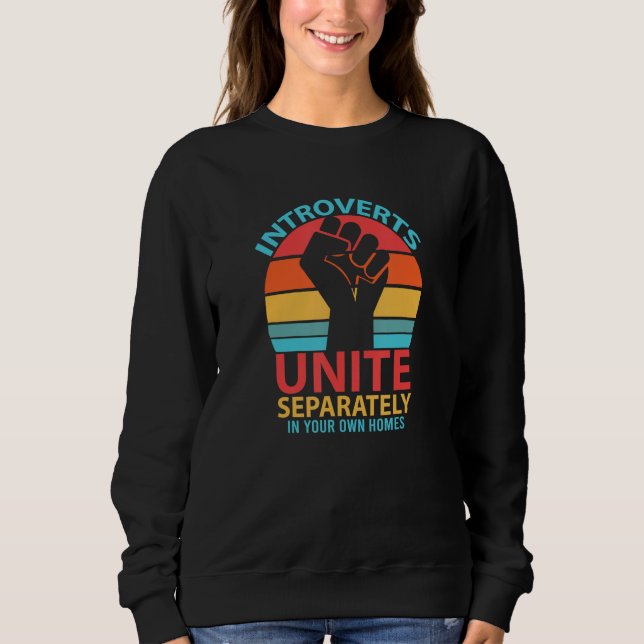 Vintage Funny Introverts Unite Separately In Your  Sweatshirt (Front)