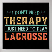 Vintage Funny Lacrosse Quote I Don't Need Therapy