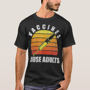 Vintage Funny Pro Vaccination Design Vaccines Caus T-Shirt