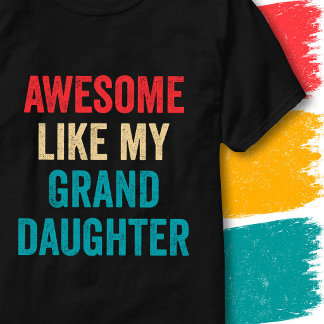 Vintage Funny Quote Awesome Like My Granddaughter T-Shirt