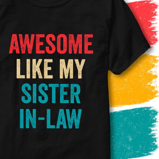 Vintage Funny Quote Awesome Like My Sister-In-Law T-Shirt