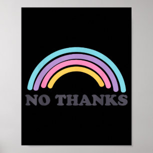 Vintage Funny Quote No Thanks Cute Rainbow Gift  Poster