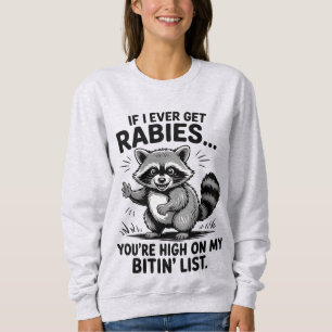 Vintage Funny Rabies Sarcasm Racoon Humour Sweatshirt