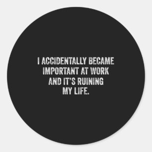Vintage Funny Saying Meme Outfit I Accidentally Be Classic Round Sticker