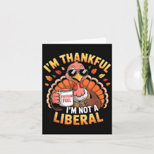 Vintage Funny Saying Thankful I'm Not A Liberal Card
