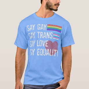 Vintage Gay Say Gay Say Trans Stay Proud LGBTQ Gay T-Shirt
