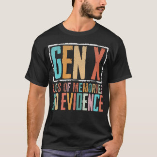 Vintage Gen X Lots Of Memories No Evidence Funny S T-Shirt