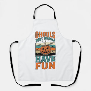 Vintage Ghouls Just Wanna Have Fun Halloween Shirt Apron