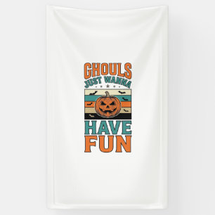 Vintage Ghouls Just Wanna Have Fun Halloween Shirt Banner