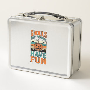 Vintage Ghouls Just Wanna Have Fun Halloween Shirt Metal Lunch Box